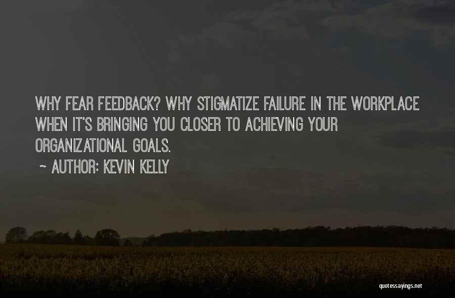 Achieving Your Goals Quotes By Kevin Kelly