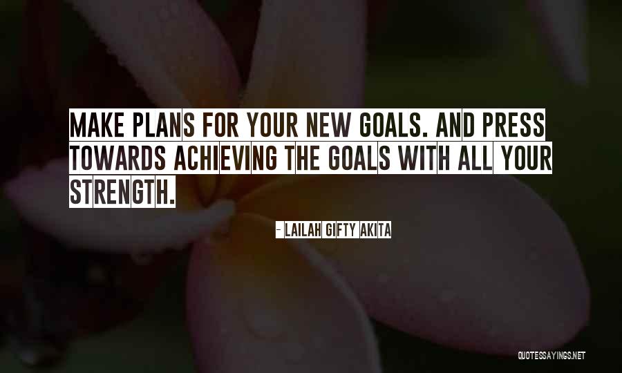 Achieving Your Goals Quotes By Lailah Gifty Akita