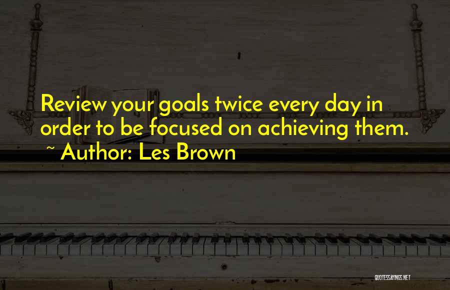 Achieving Your Goals Quotes By Les Brown