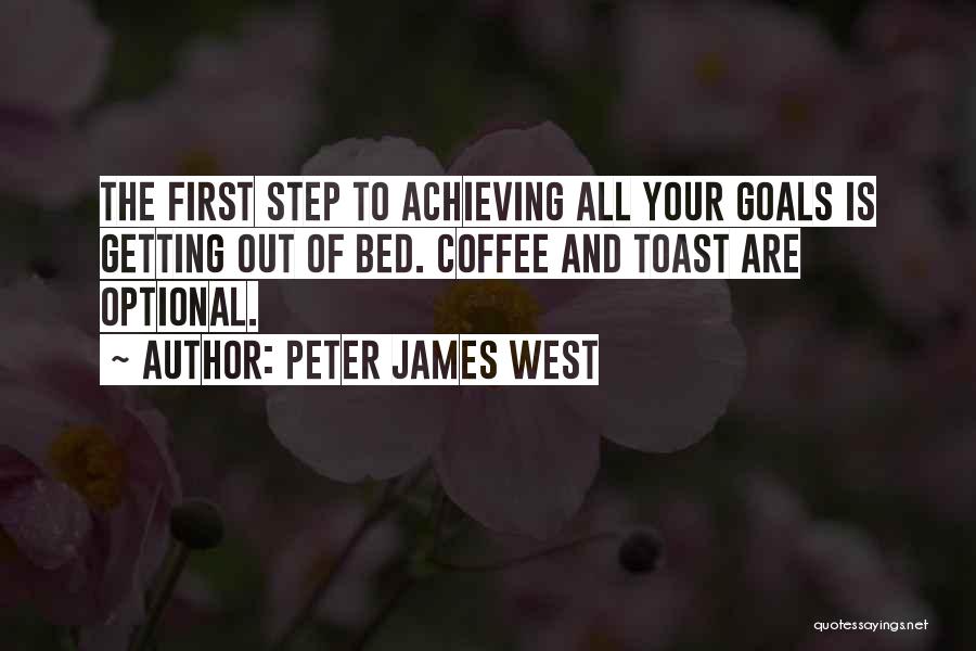 Achieving Your Goals Quotes By Peter James West