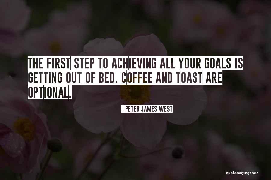 Achieving Your Goals Quotes By Peter James West Achieving Your Goals Quotes By Peter James West