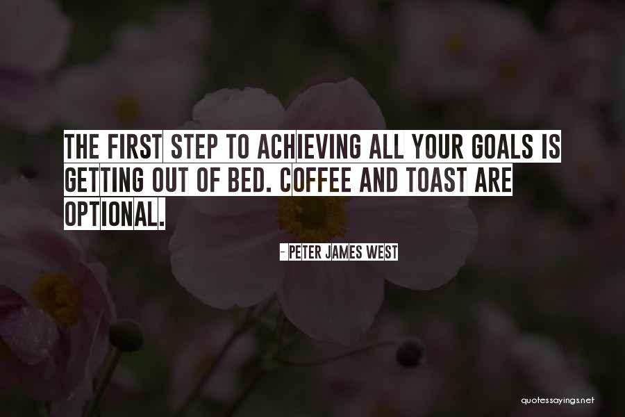 Achieving Your Goals Quotes By Peter James West