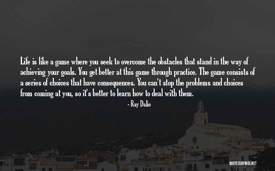 Achieving Your Goals Quotes By Ray Dalio Achieving Your Goals Quotes By Ray Dalio