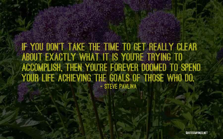 Achieving Your Goals Quotes By Steve Pavlina Achieving Your Goals Quotes By Steve Pavlina