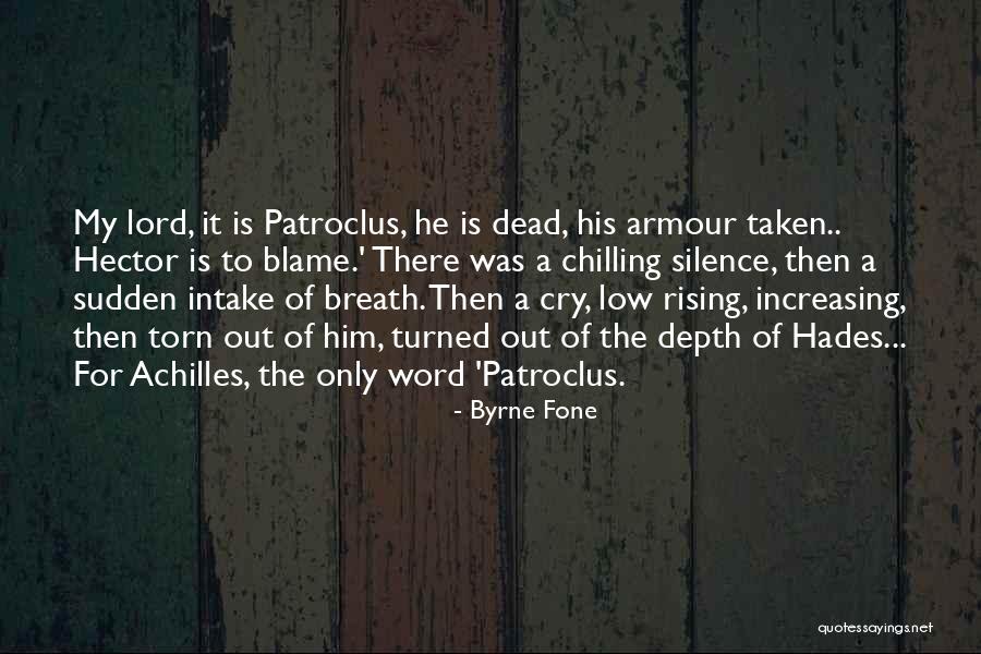 Achilles And Patroclus Quotes By Byrne Fone