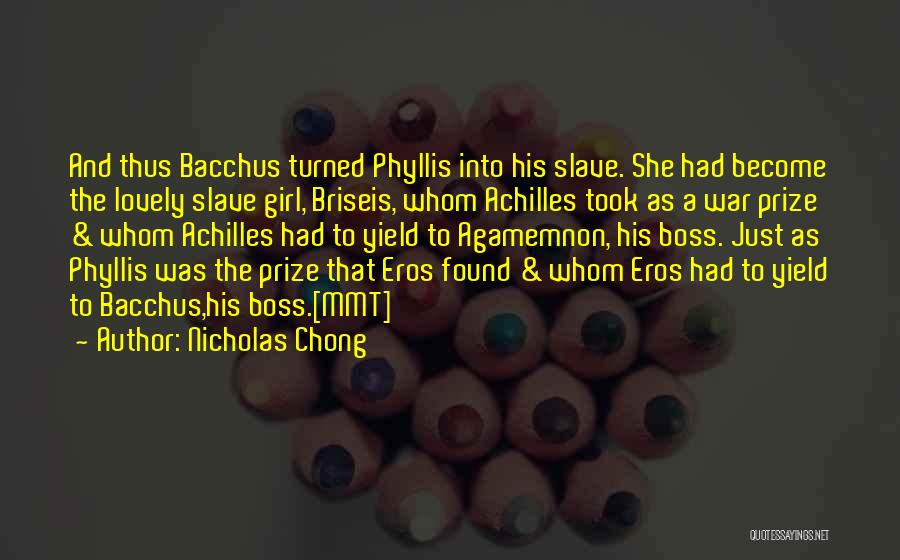 Achilles Briseis Quotes By Nicholas Chong