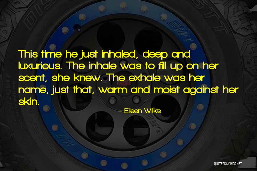 Achilles Enthesophyte Quotes By Eileen Wilks Achilles Enthesophyte Quotes By Eileen Wilks
