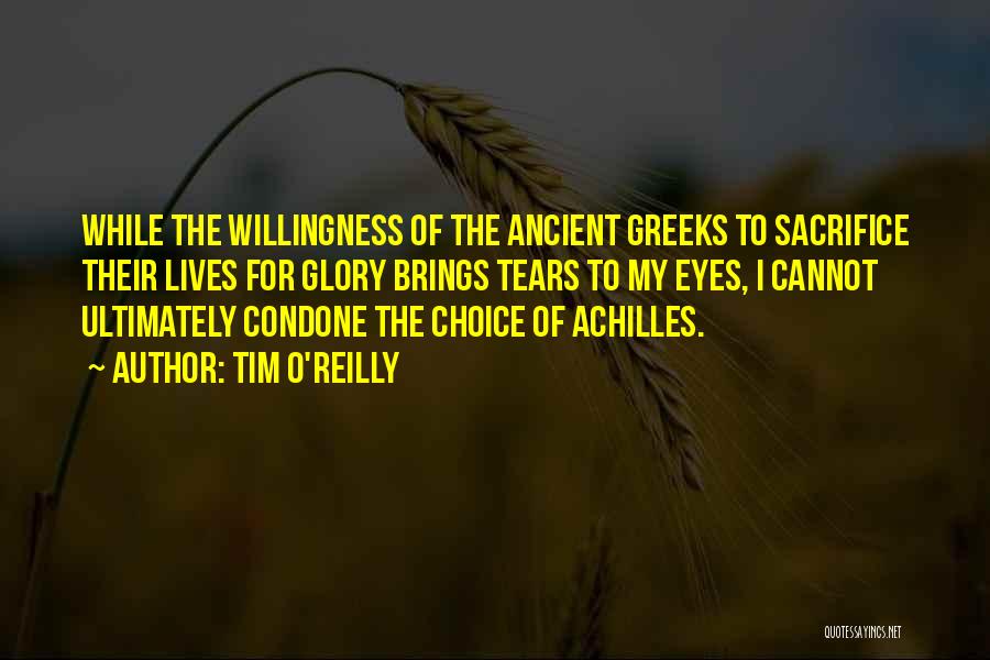 Achilles Glory Quotes By Tim O'Reilly