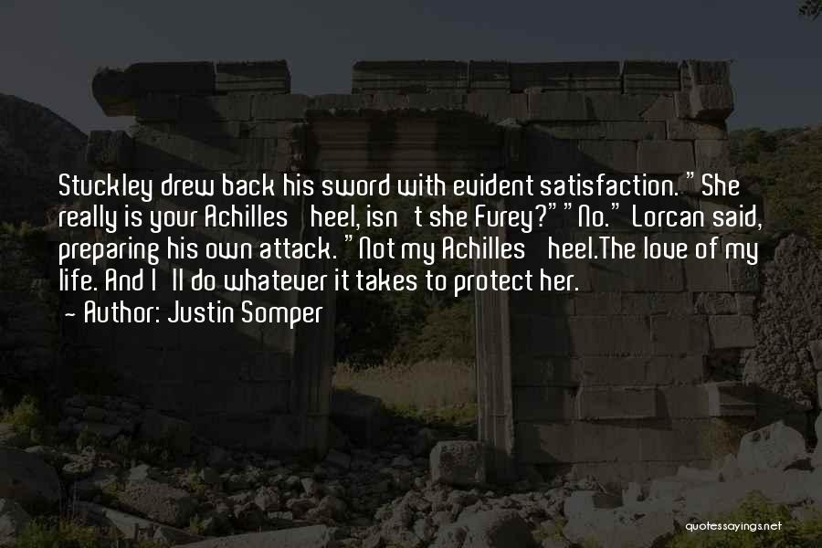 Achilles Heel Love Quotes By Justin Somper