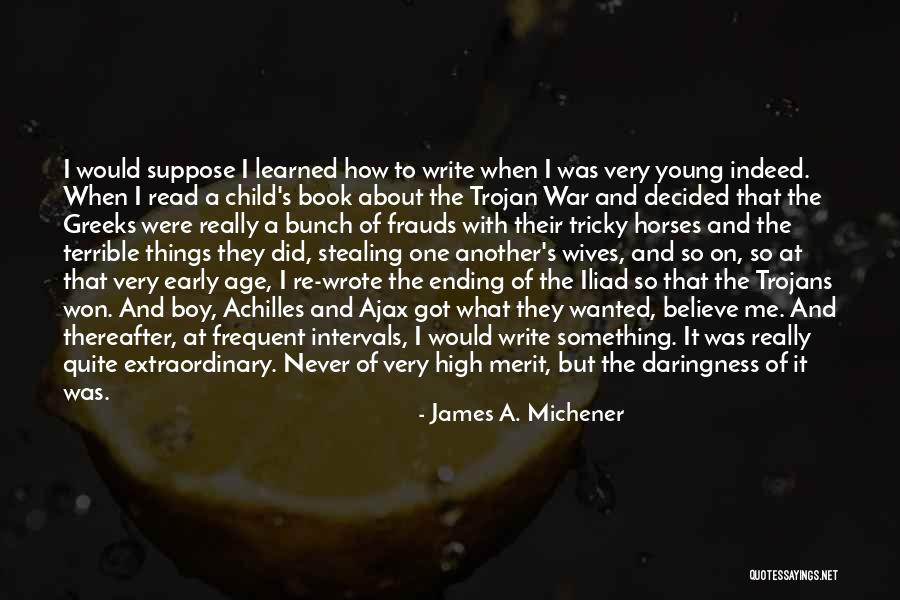 Achilles Iliad Quotes By James A. Michener Achilles Iliad Quotes By James A. Michener