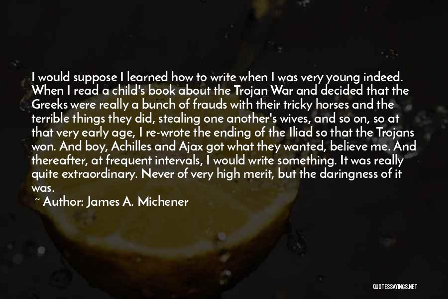 Achilles In The Iliad Quotes By James A. Michener