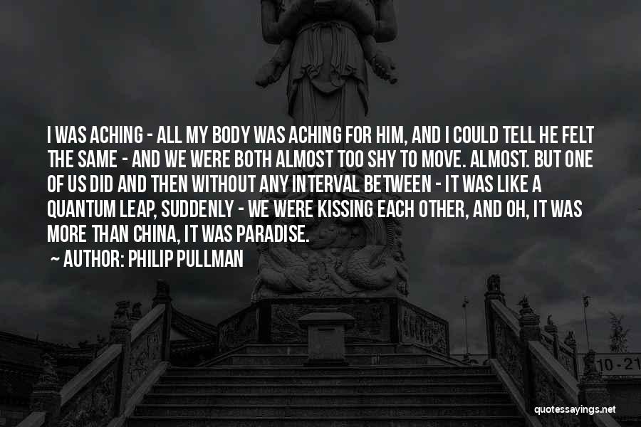 Aching Body Quotes By Philip Pullman