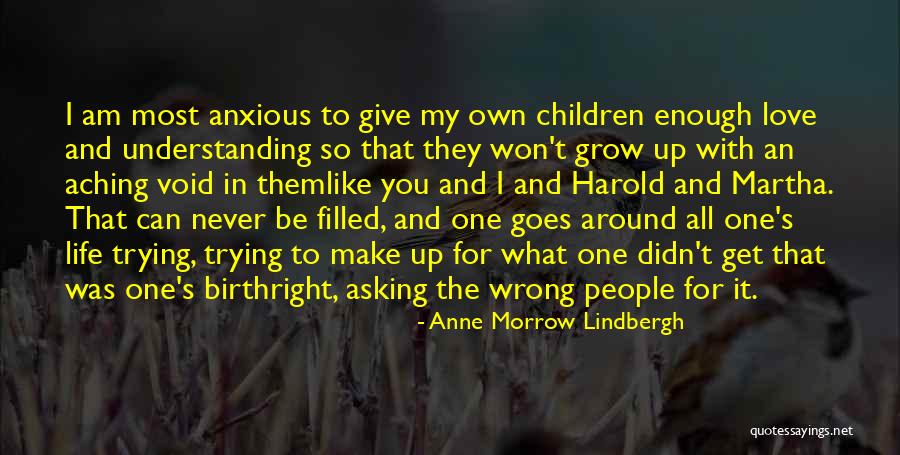 Aching For Love Quotes By Anne Morrow Lindbergh Aching For Love Quotes By Anne Morrow Lindbergh