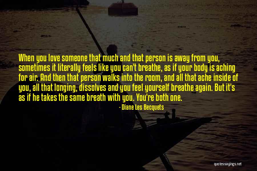 Aching For Love Quotes By Diane Les Becquets Aching For Love Quotes By Diane Les Becquets
