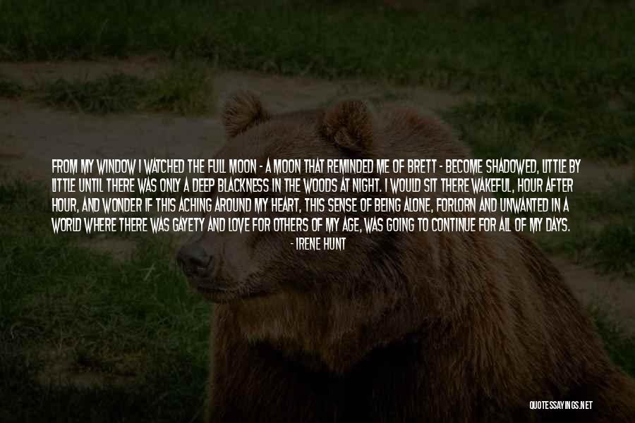 Aching For Love Quotes By Irene Hunt Aching For Love Quotes By Irene Hunt
