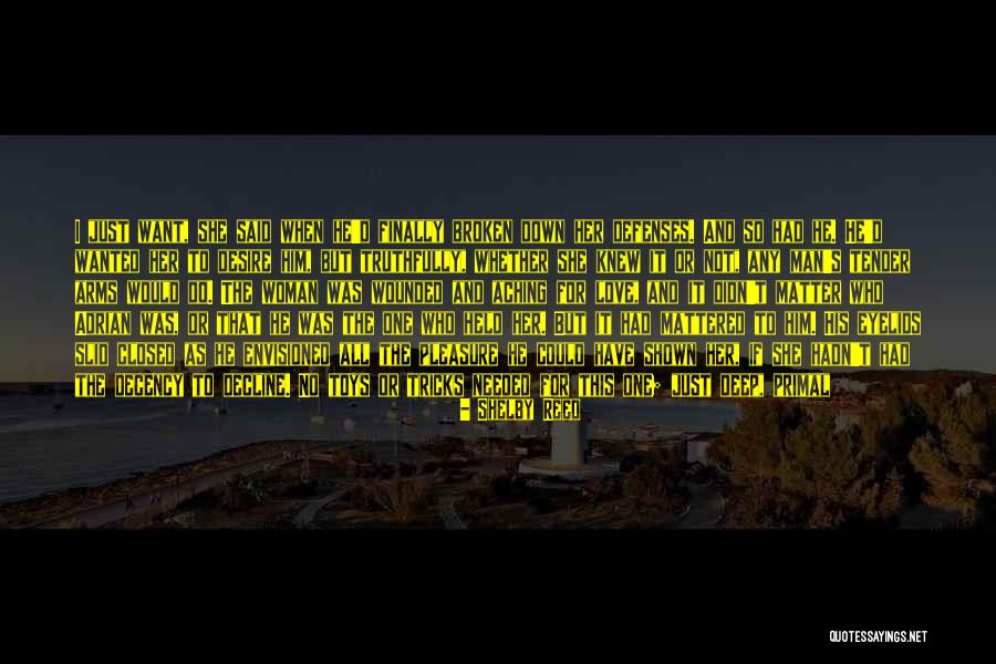 Aching For Love Quotes By Shelby Reed Aching For Love Quotes By Shelby Reed