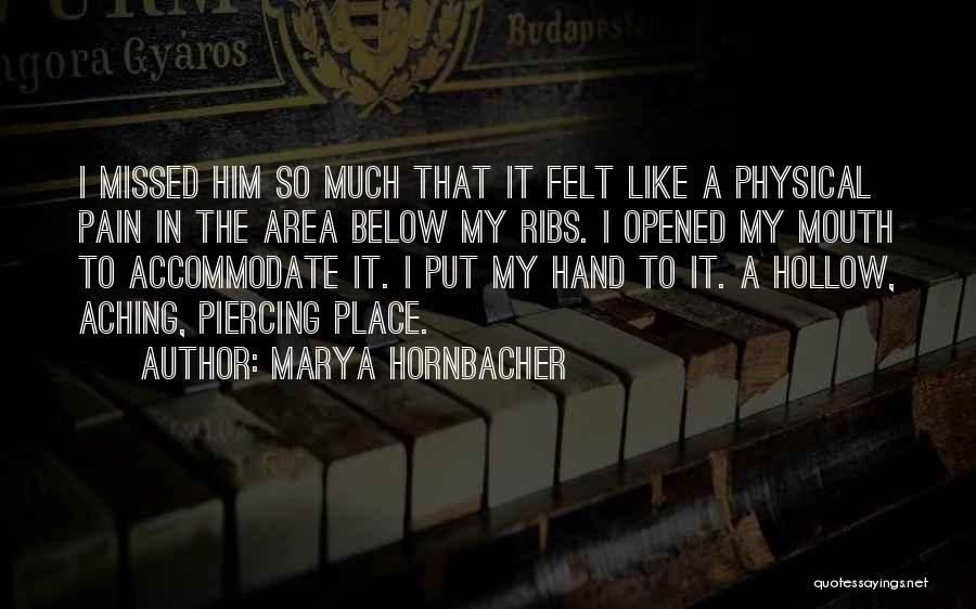 Aching Like A Quotes By Marya Hornbacher