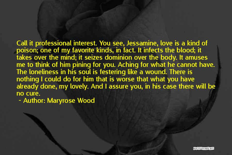 Aching Like A Quotes By Maryrose Wood