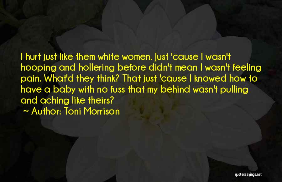 Aching Like A Quotes By Toni Morrison