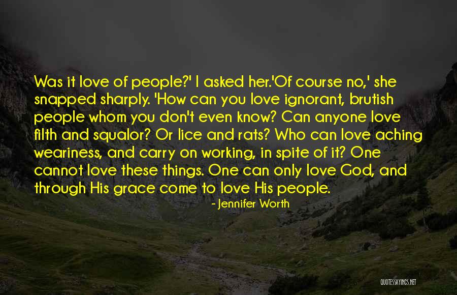 Aching Love Quotes By Jennifer Worth Aching Love Quotes By Jennifer Worth