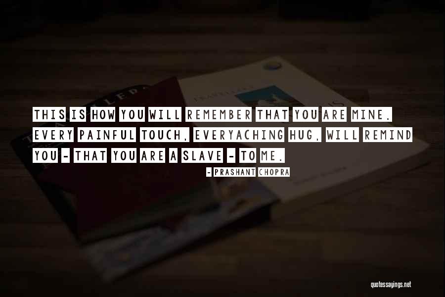 Aching Love Quotes By Prashant Chopra Aching Love Quotes By Prashant Chopra