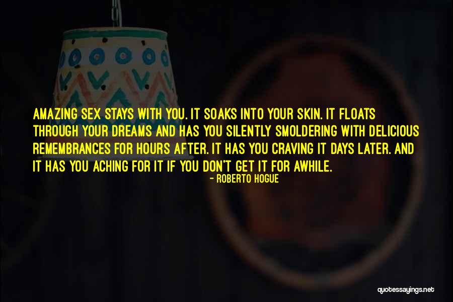 Aching Love Quotes By Roberto Hogue Aching Love Quotes By Roberto Hogue