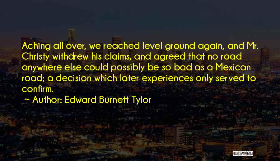 Aching Quotes By Edward Burnett Tylor