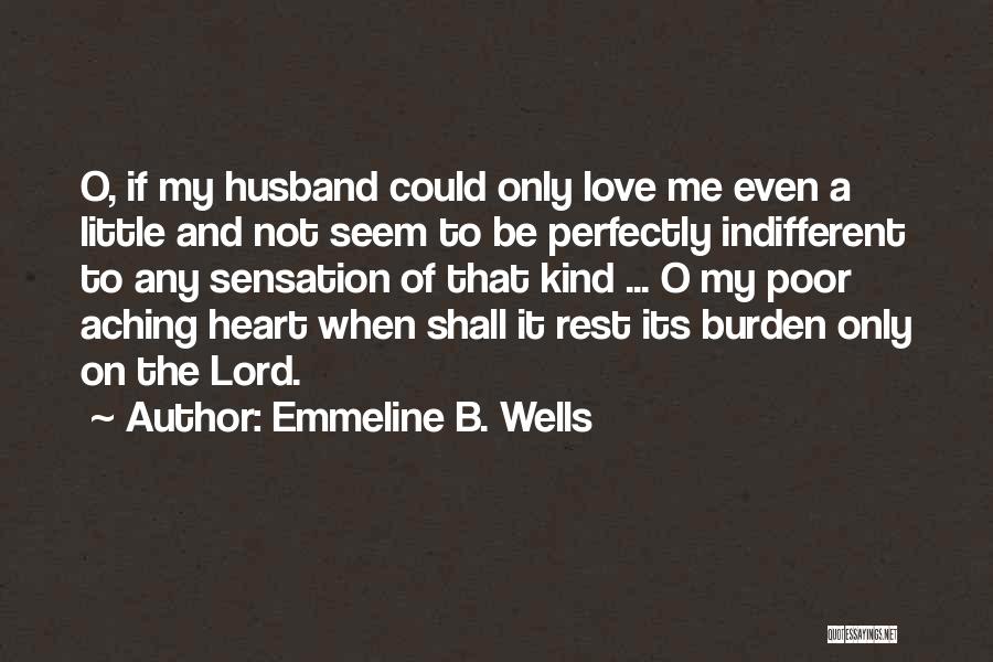 Aching Quotes By Emmeline B. Wells