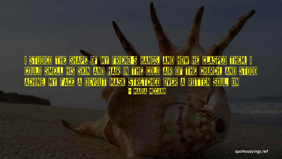 Aching Soul Quotes By Maria McCann