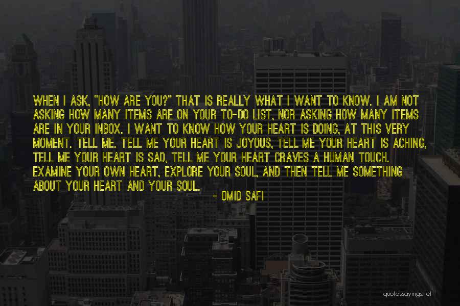 Aching Soul Quotes By Omid Safi