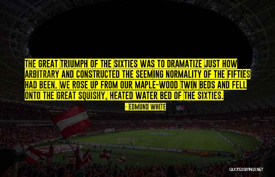 Achterhuis Ingelmunster Quotes By Edmund White Achterhuis Ingelmunster Quotes By Edmund White