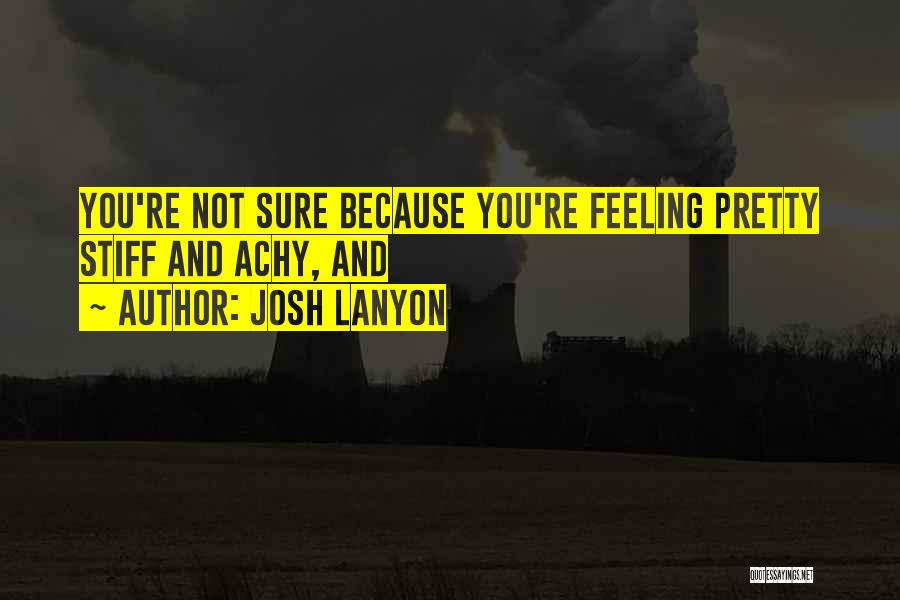 Achy Quotes By Josh Lanyon