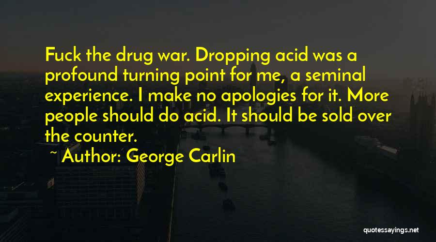 Acid Dropping Quotes By George Carlin