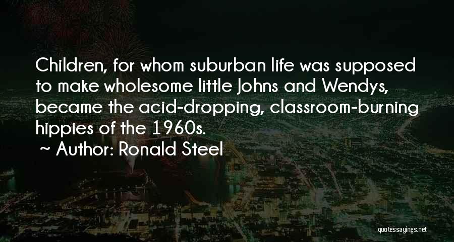 Acid Dropping Quotes By Ronald Steel