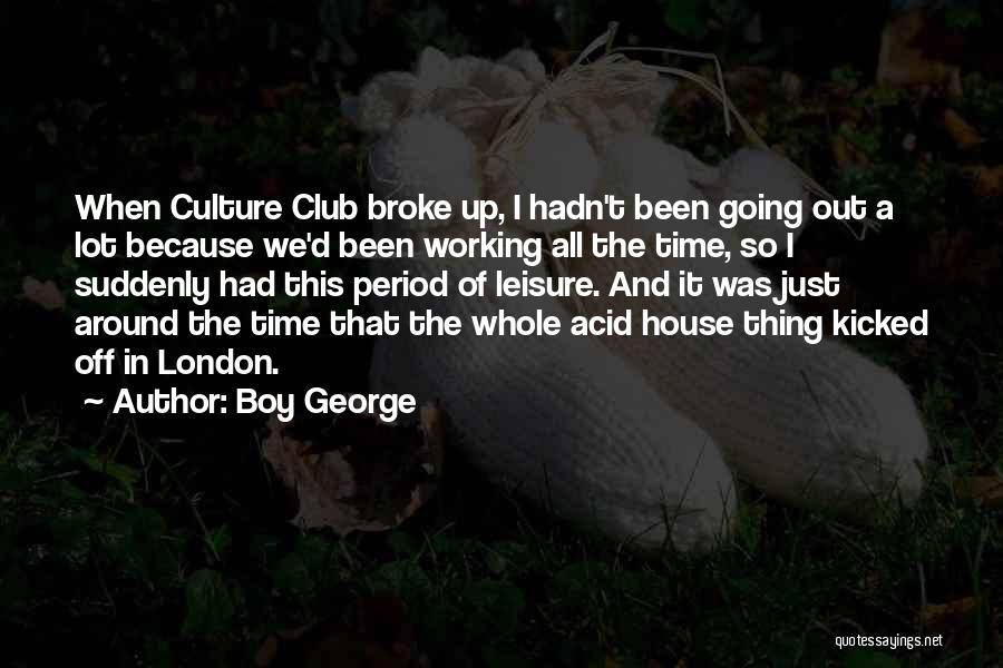 Acid House Quotes By Boy George