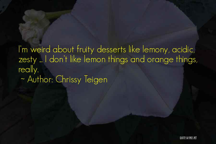 Acidic Quotes By Chrissy Teigen