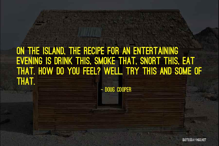 Acidy Feeling Quotes By Doug Cooper Acidy Feeling Quotes By Doug Cooper