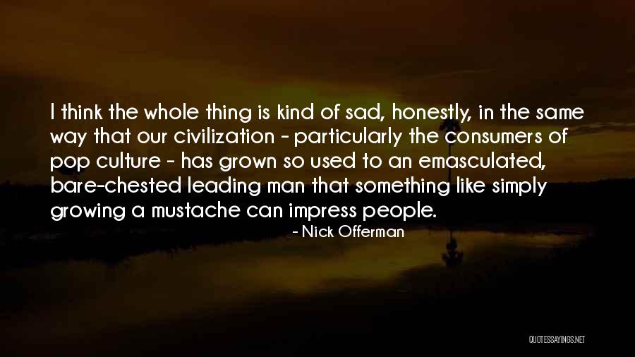 Acilfov Quotes By Nick Offerman Acilfov Quotes By Nick Offerman