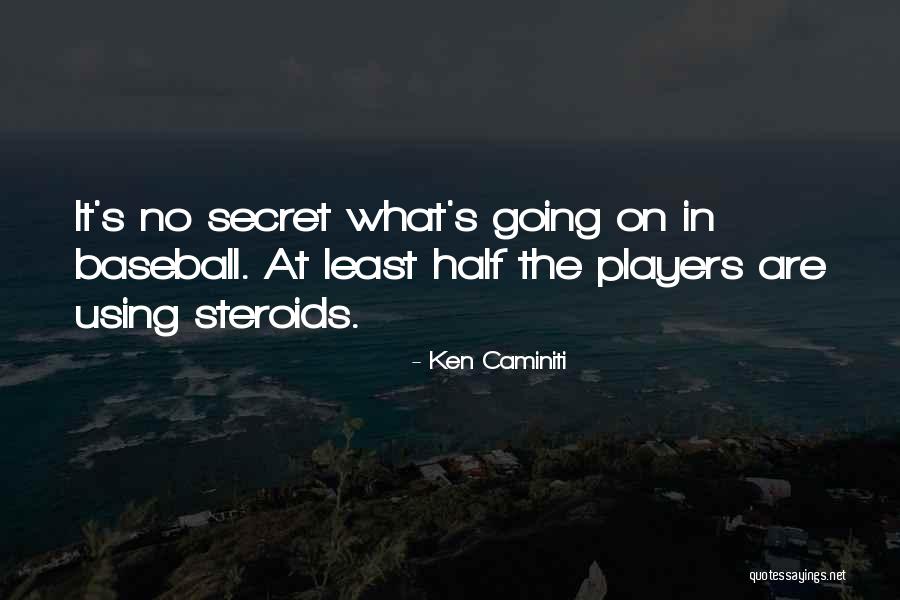 Acini De Pepe Quotes By Ken Caminiti Acini De Pepe Quotes By Ken Caminiti