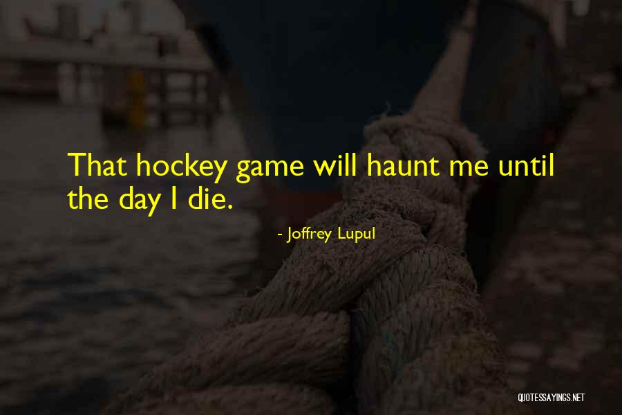 Acionado Significado Quotes By Joffrey Lupul Acionado Significado Quotes By Joffrey Lupul