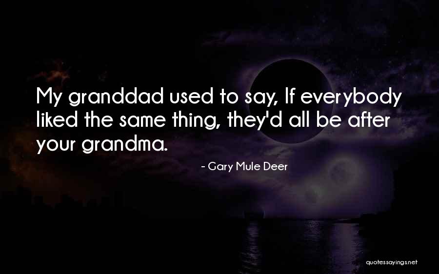 Acitoolkit Quotes By Gary Mule Deer Acitoolkit Quotes By Gary Mule Deer