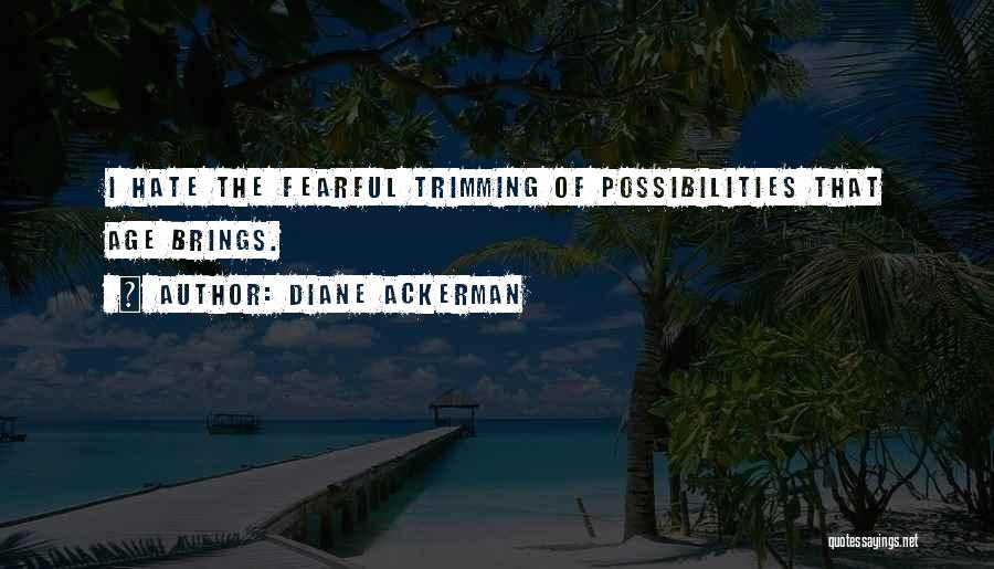 Ackerman Quotes By Diane Ackerman