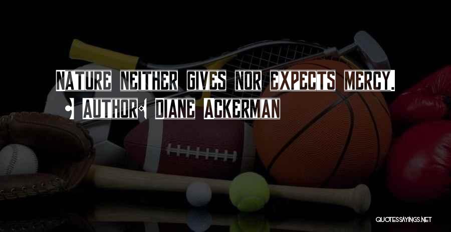 Ackerman Quotes By Diane Ackerman