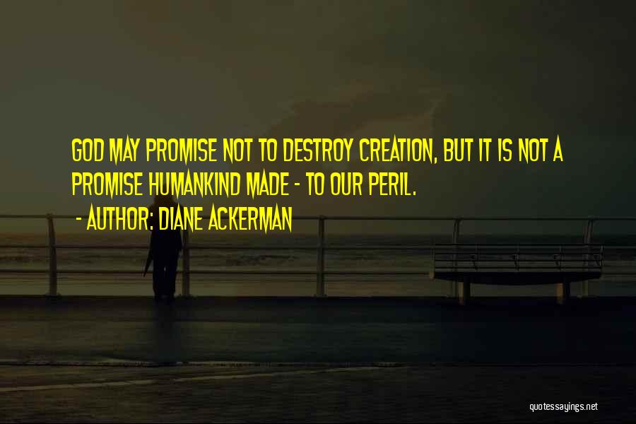 Ackerman Quotes By Diane Ackerman