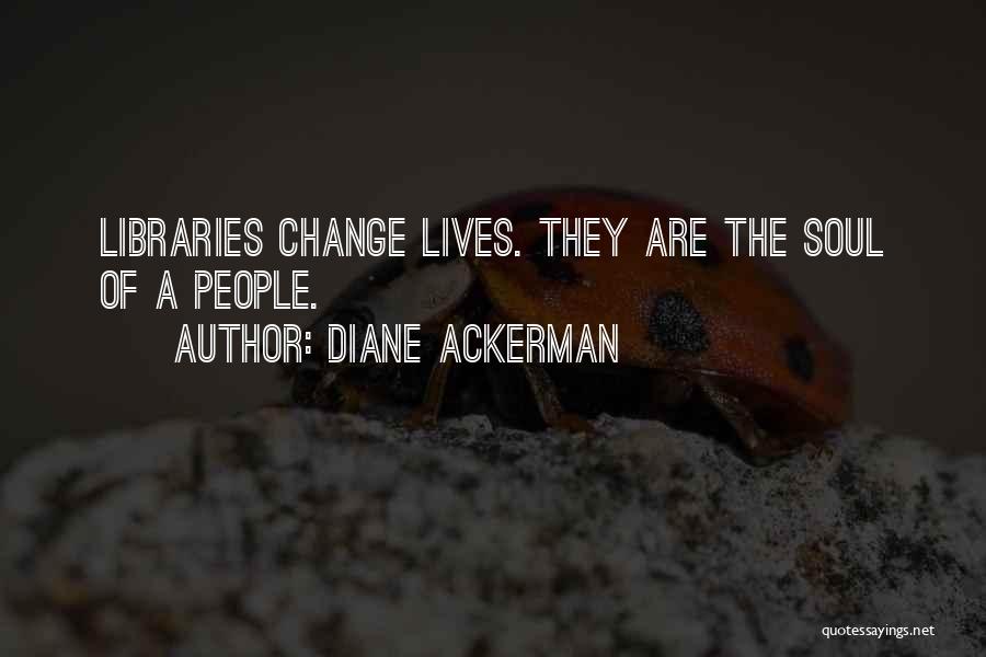 Ackerman Quotes By Diane Ackerman