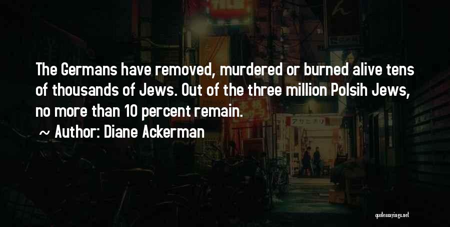 Ackerman Quotes By Diane Ackerman