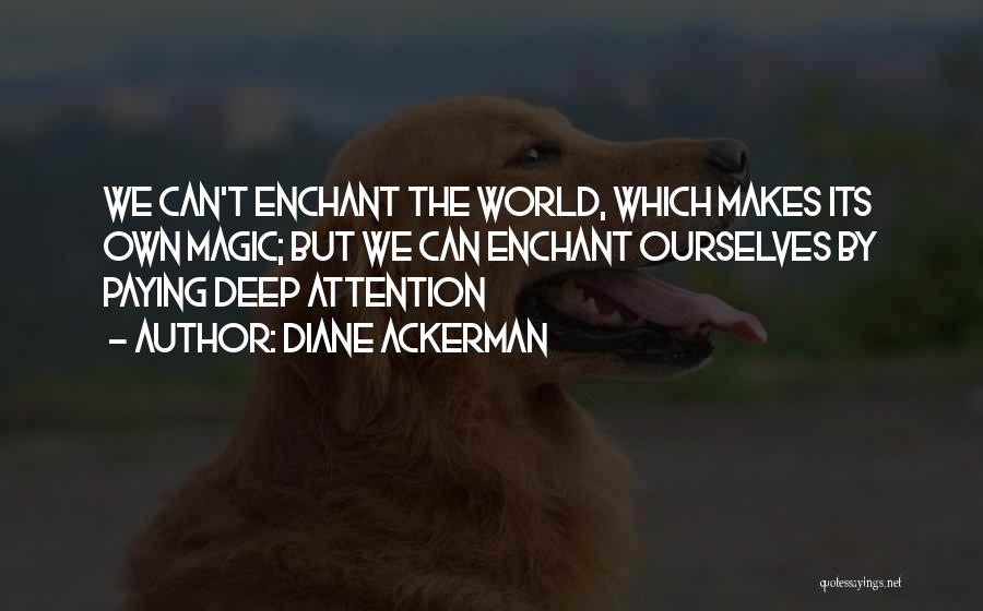 Ackerman Quotes By Diane Ackerman