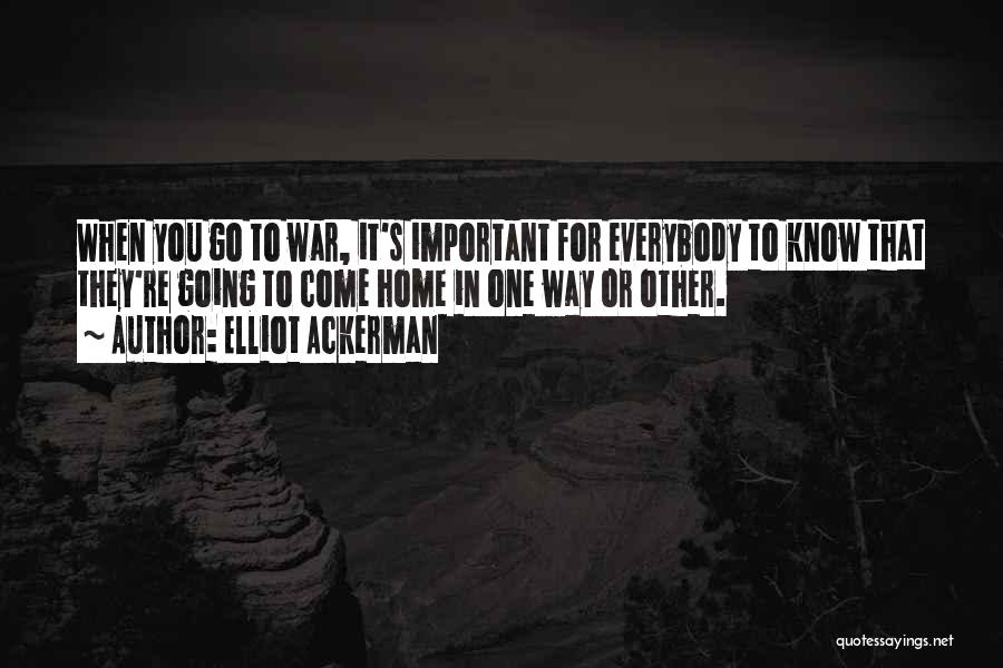 Ackerman Quotes By Elliot Ackerman