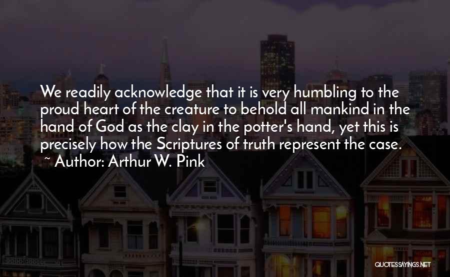 Acknowledge God Quotes By Arthur W. Pink