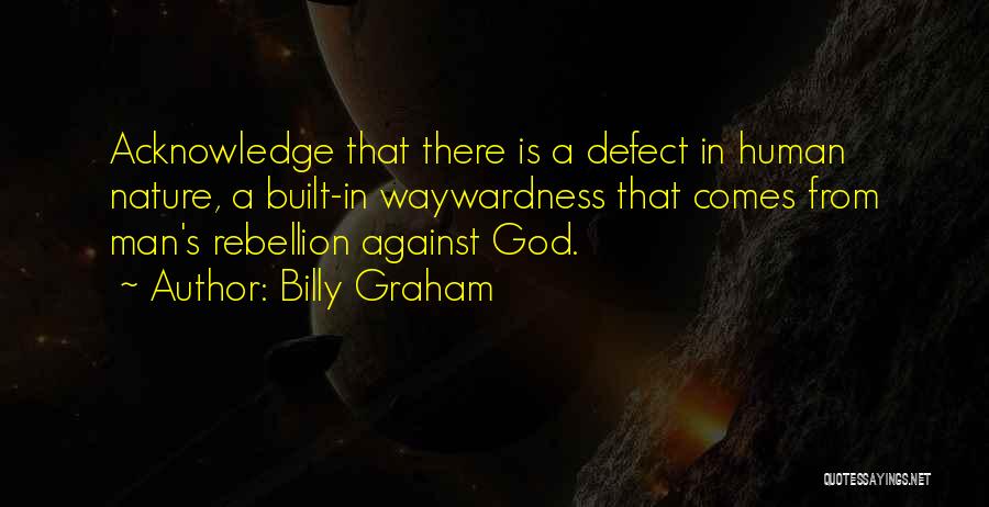 Acknowledge God Quotes By Billy Graham